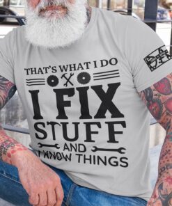 Father's Day Gifts, That's What I Do I Fix Stuff and I Know Things - Names on Sleeves -